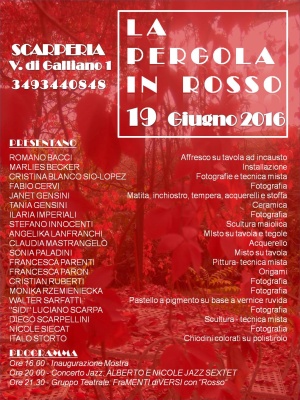 "La pergola in rosso"  Scarperia via di Gallianoo 1 - 19 giugno 2016