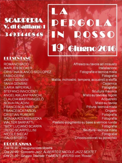"La pergola in rosso"  Scarperia via di Gallianoo 1 - 19 giugno 2016